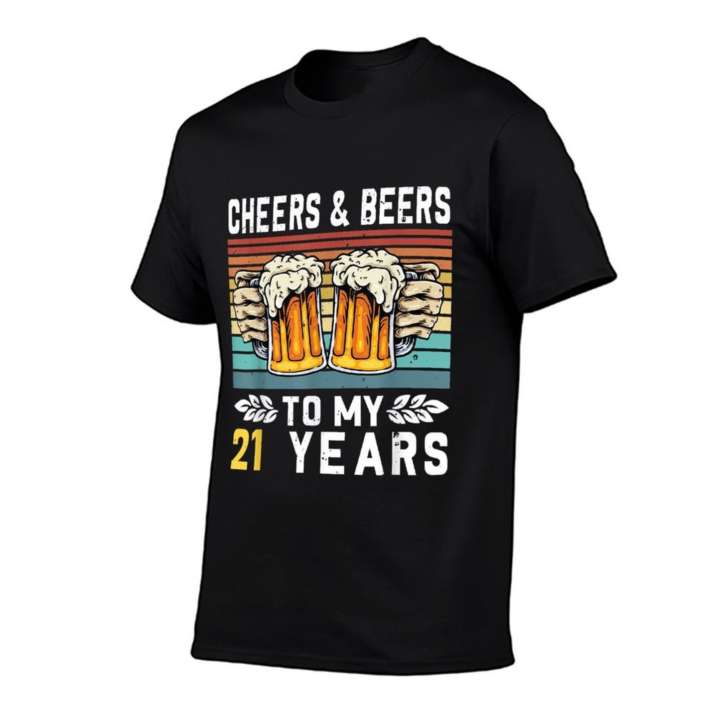 Cheers And Beers To My 21 Years 21st Birthday  High-quality Stitching T-Shirt