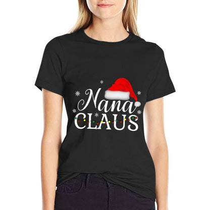 Nana Claus Funny Christmas Matching Grandmother  High-quality Stitching T-Shirt