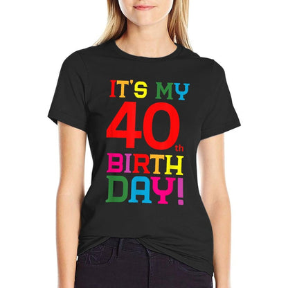 40 Year Old Colorful Happy Birthday Its My 40th Birthday  Stretchy T-Shirt