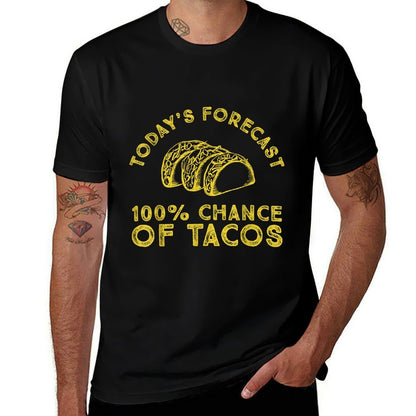 Todays Forecast 100 Chance of Tacos Tshirt  Tagless Design T-Shirt