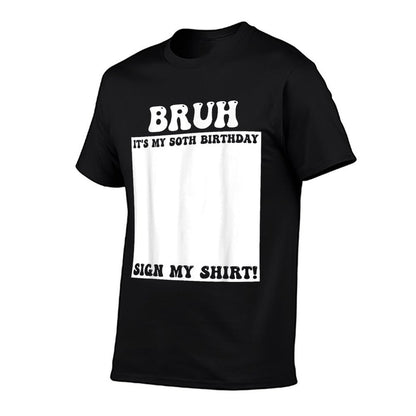 Bruh It's My 50th Birthday Sign My 50 Years Old Bday  Vintage-inspired T-Shirt