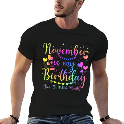 November Is My Birthday Yes The Whole Month Birthday Tie Dye  Classic T-Shirt