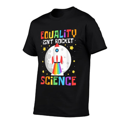 Pride Month, Equality Isnt Rocket Science, LGBTQ  Cotton T-Shirt
