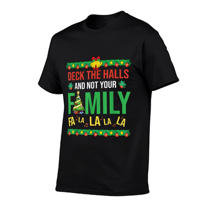 Deck The Halls And Not Your Family Falala Merry Christmas  Soft T-Shirt