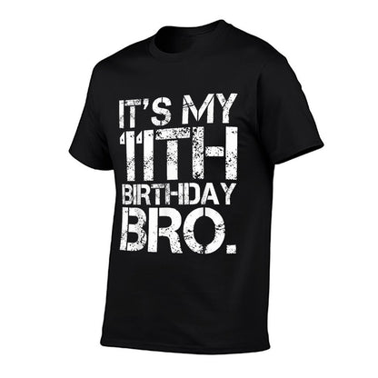 It's My 11th Birthday Bro, HBD Party 11 Year Old Birthday Comfortable T-Shirt