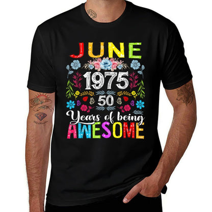50 Years Old June 1975 Funny Floral 50th Birthday Women  Fade-proof Color T-Shirt