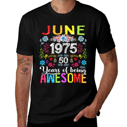 50 Years Old June 1975 Funny Floral 50th Birthday Women  Fade-proof Color T-Shirt