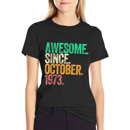 Awesome Since October 1973 50 Years Old 50th Birthday  Wrinkle-resistant T-Shirt