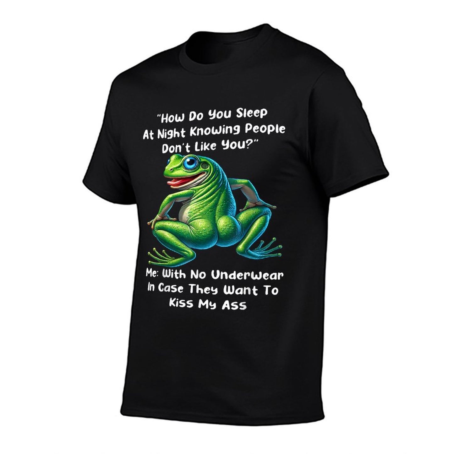 How Do You Sleep At Night Knowing People Dont Like You Frog  Polyester Blend T-Shirt