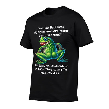 How Do You Sleep At Night Knowing People Dont Like You Frog  Polyester Blend T-Shirt