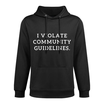 I Violate Community Guidelines Funny Sarcastic Pilling-Resistant Hoodie