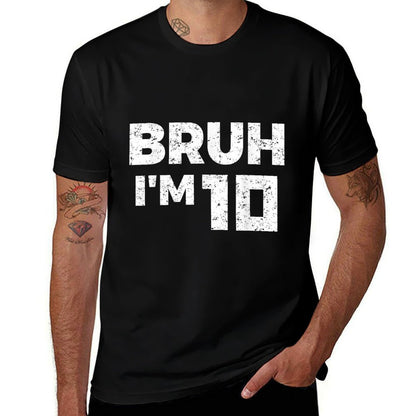 Bruh I'm 10 Bruh It's My 10th Birthday 10 Year Old Birthday  Wrinkle-resistant T-Shirt