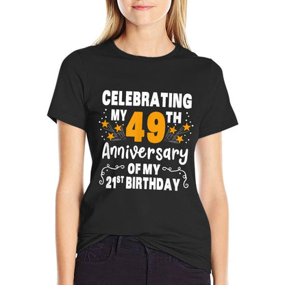 Celebrating My 49th Anniversary Of My 21st Birthday Apparel  Classic T-Shirt