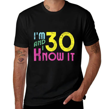 30th Birthday Funny, I'm Thirty & I Know It  Eco-friendly Material T-Shirt