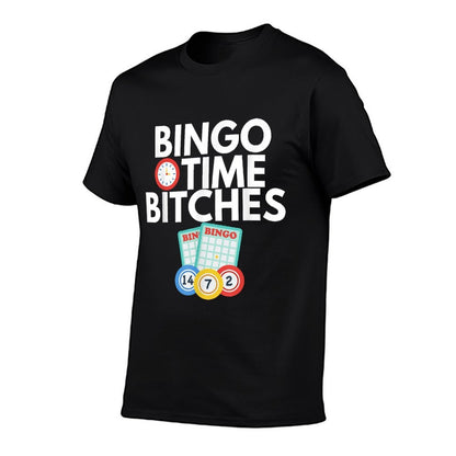 Bingo Time Bitches Funny Bingo Player Game Lover Gift Humor  Tagless Design T-Shirt