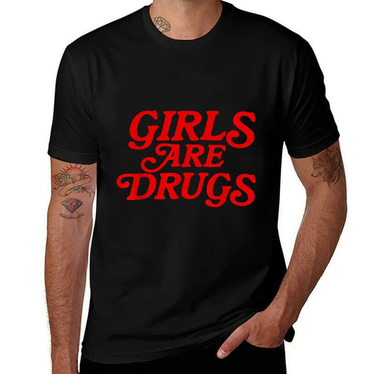 Girls Are Drugs Funny  Rolled Sleeves T-Shirt