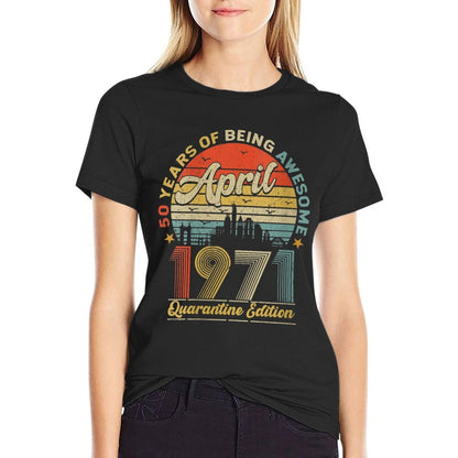 Womens 50th Birthday Decoration April 1971 Men Women 50 Years Old  Relaxed-fit T-Shirt