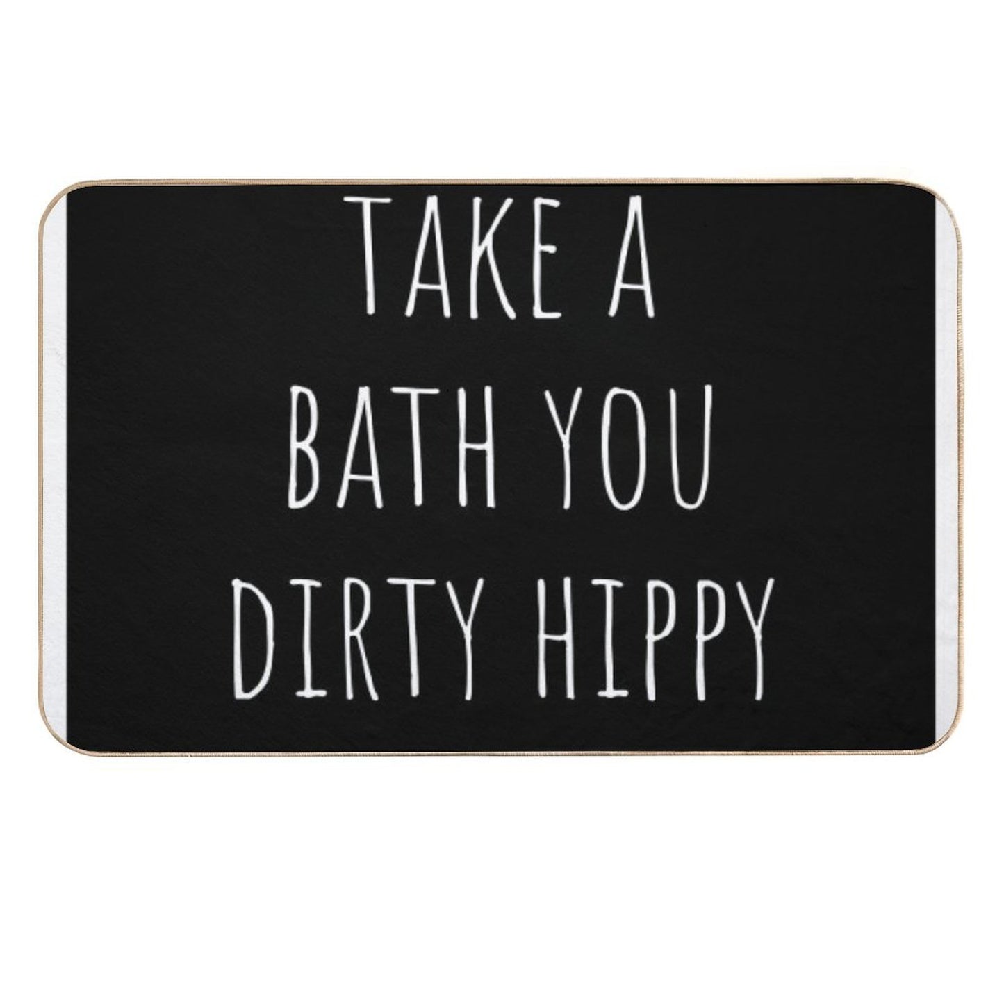 Take A Bath You Dirty Hippy Bathroom Art  Versatile Bath Mat
