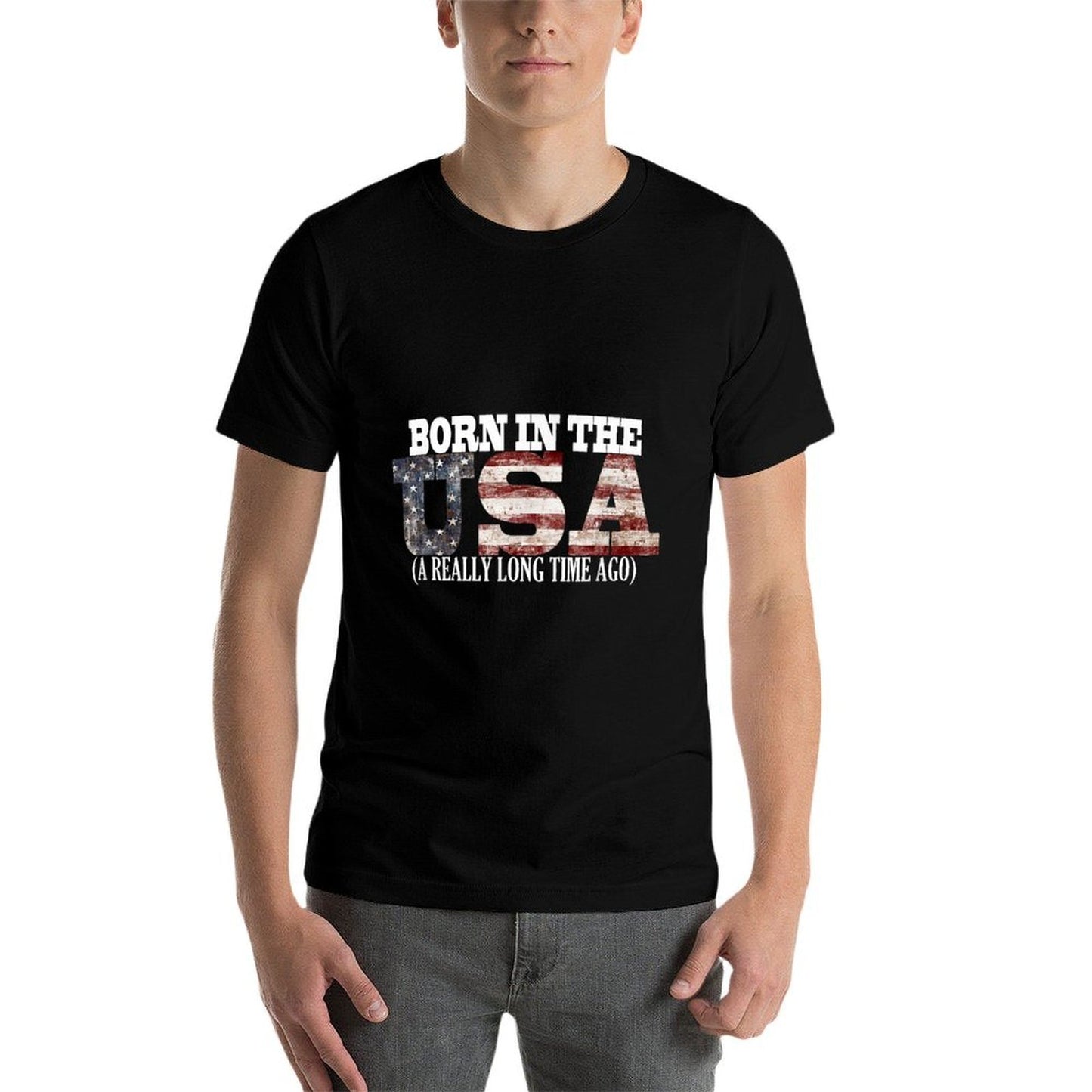 Born in The USA A Really Long Time Ago Funny Birthday  Easy-care T-Shirt