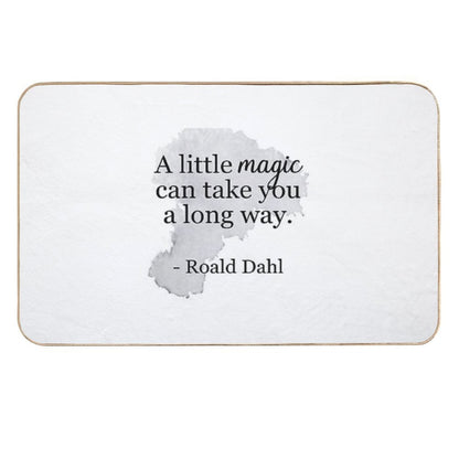 Roald Dahl Quote  A Little Magic  Dirt-Trapping Bath Mat