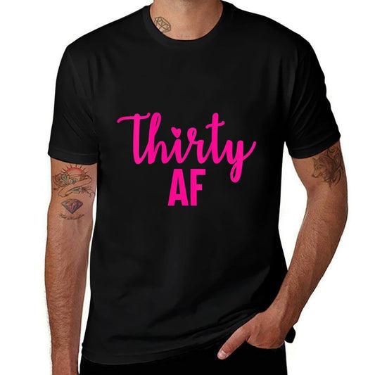 Womens 30 Thirty AF 30th Birthdays for Her  Easy-care T-Shirt