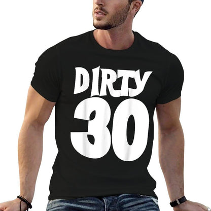 Dirty 30 Shirt Dirty 30th Birthday Party T-shirt  Trendy Pattern T-Shirt