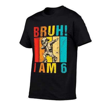 Bruh I Am 6 It's My 6th Birthday Dabbing Boy 6 Year Old Kids  Quick-drying T-Shirt