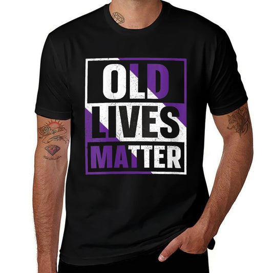 Womens Old Lives Matter 40th 50th 60th Birthday Elder Awareness  High-quality Stitching T-Shirt