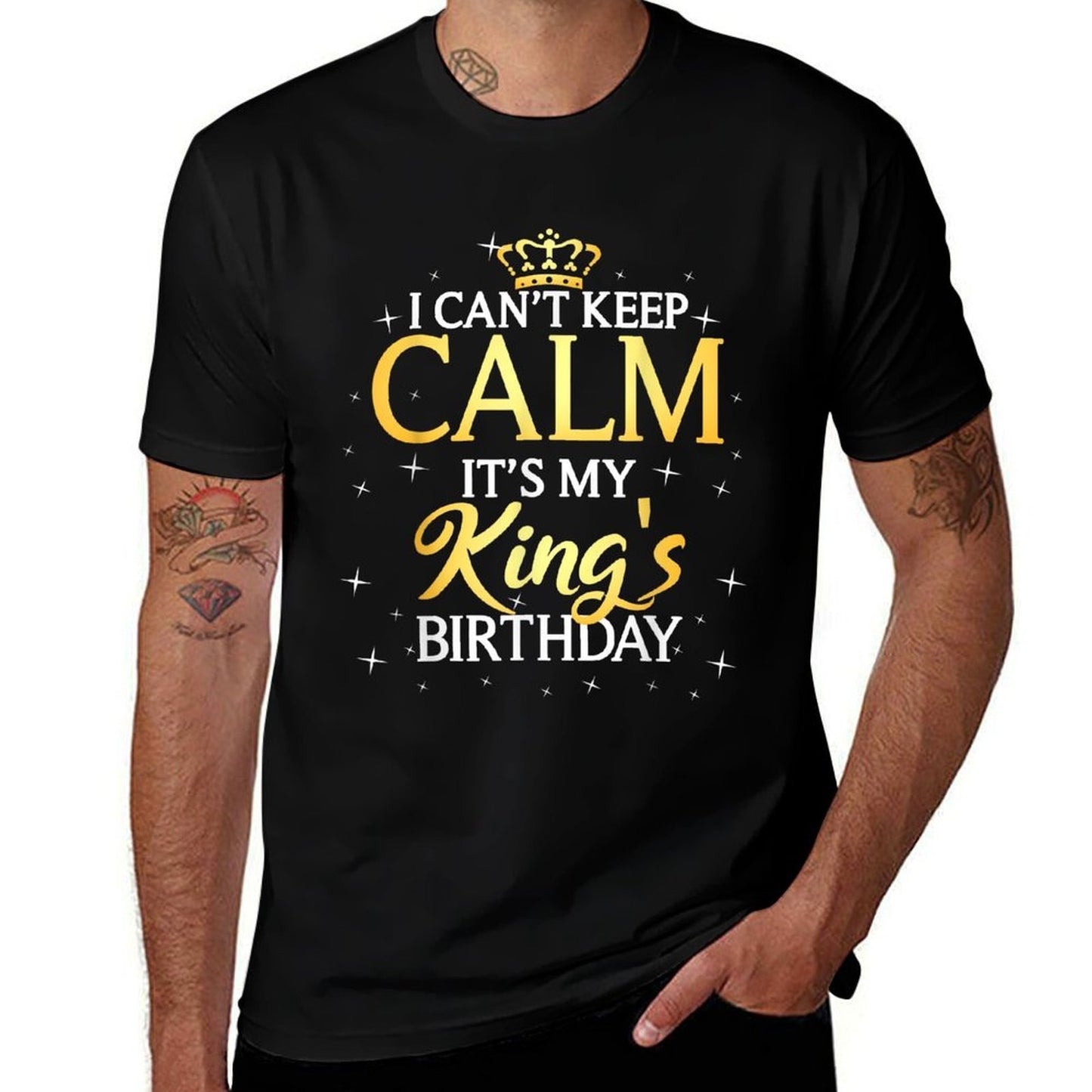 I Can't Keep Calm It's My King Birthday Gift Bday Party  Classic T-Shirt