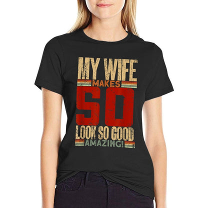 My Wife Makes 50 Looks So Good - 50 Years Old 50th Birthday  Polyester Blend T-Shirt