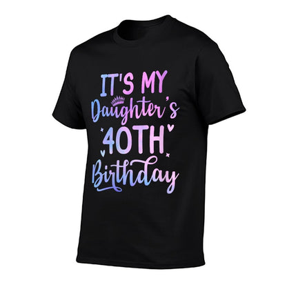 Womens It's My Daughter's 40th Birthday Funny 40th Years Old Woman  Eco-friendly Material T-Shirt