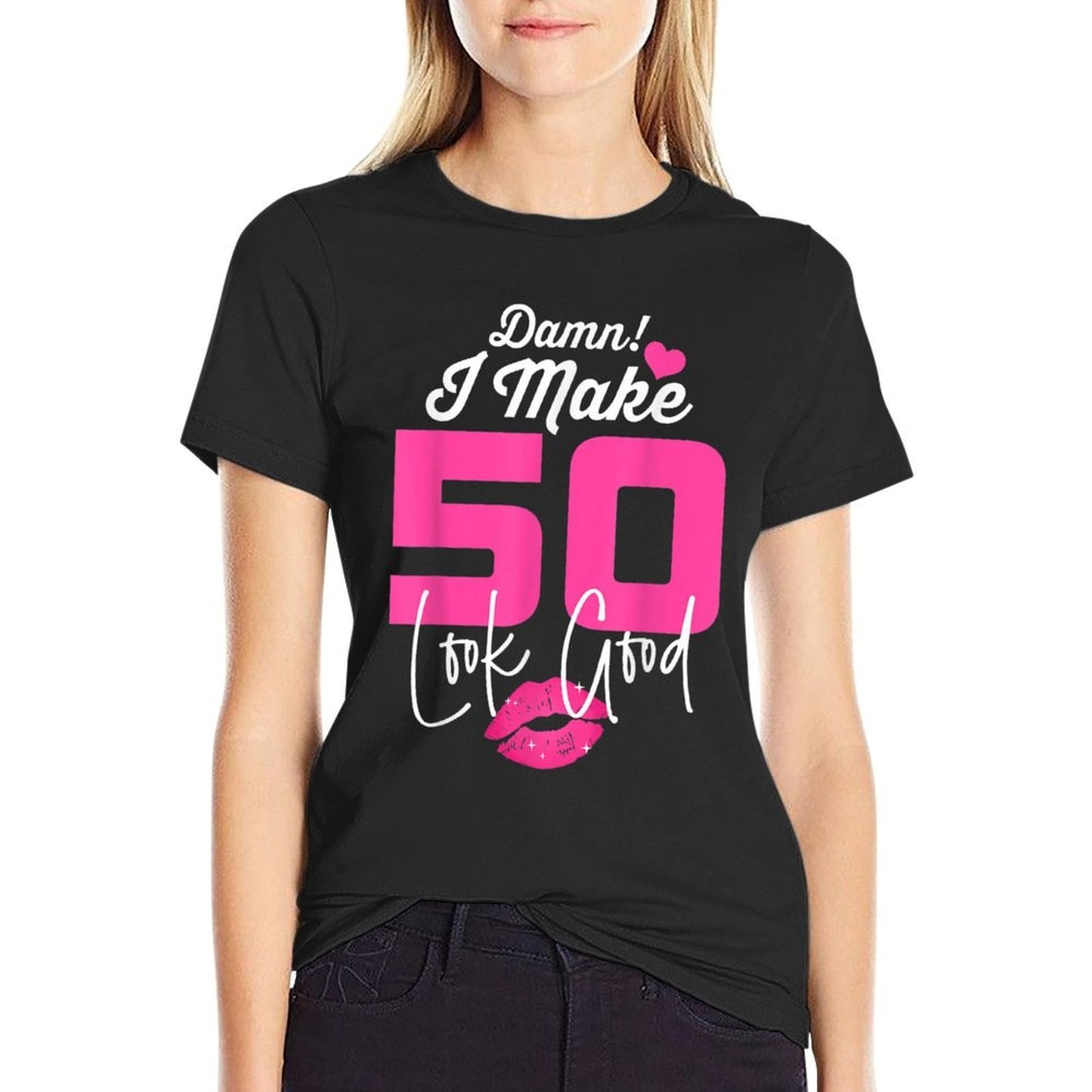 Damn I Make 50 Look Good 50 Year Old 50th Birthday Women  Quick-drying T-Shirt