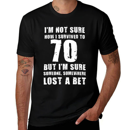 Funny Birthday I'm Not Sure How I Survived to 70  Graphic-printed T-Shirt