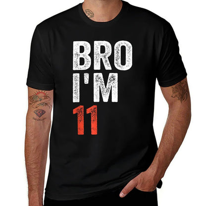 Bro I'm 11, 11yo Boys 11th Birthday And Girls 11th Birthday  Fade-proof Color T-Shirt