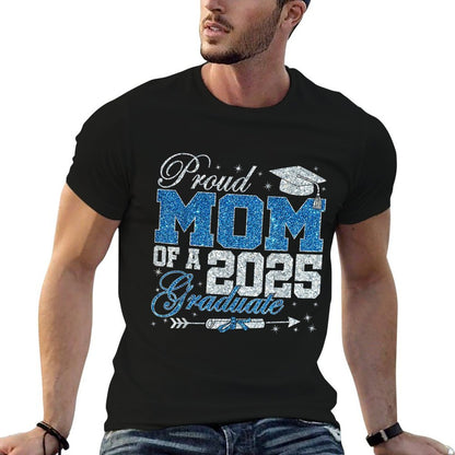 Funny Proud Mom Of A 2025 Graduate Family Graduation  Versatile T-Shirt