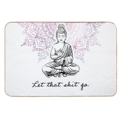 Let That Shit Go. - Buddhism Quote Durable Bath Mat