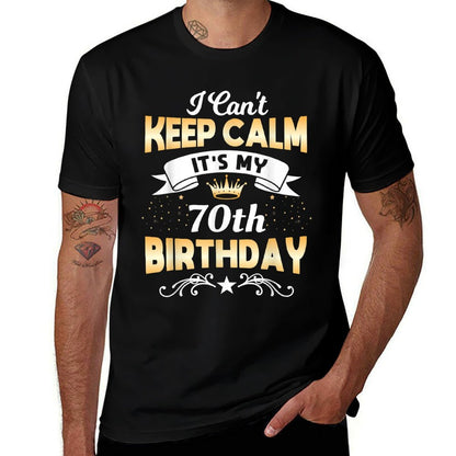 70 Years Old Shirt I Can't Keep Calm It's My 60th Birthday  Affordable Price T-Shirt