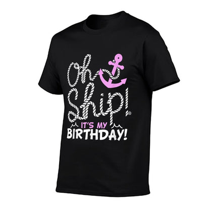 OH SHIP! Cruise Wear Oh Ship It's My Birthday - Birthday, Black,, Crew Neck, Classic Fit, Small, Unisex-Adults  Eco-friendly Material T-Shirt