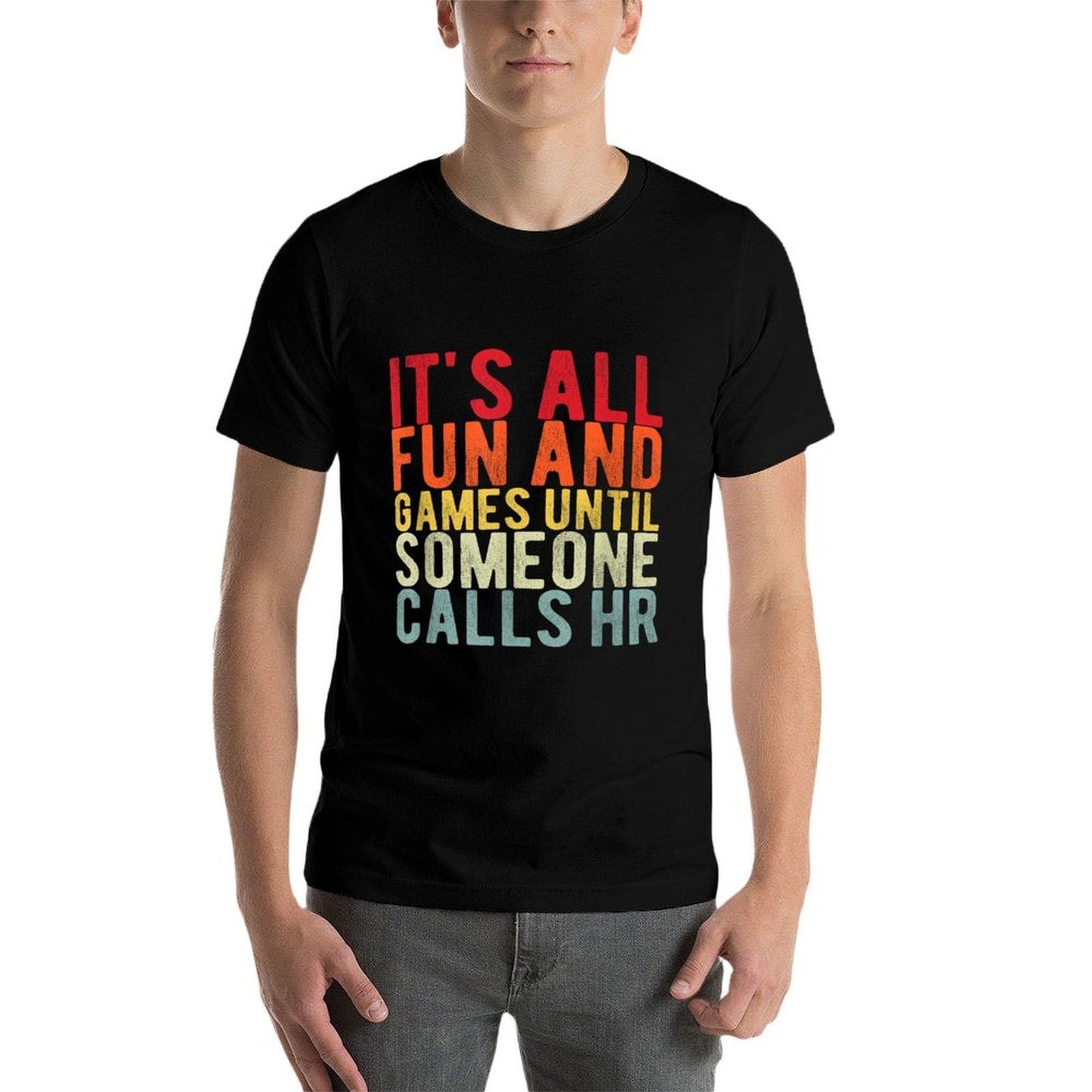 HR Funny It's All Fun And Games HR Quotes Human Resources  Affordable Price T-Shirt