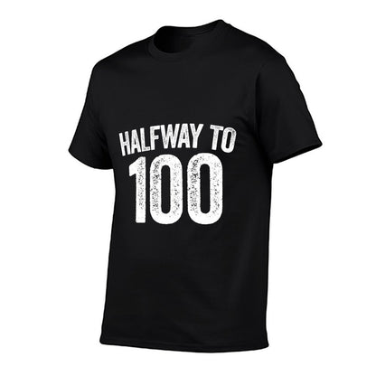 Halfway To 100 50th Birthday  Cotton T-Shirt