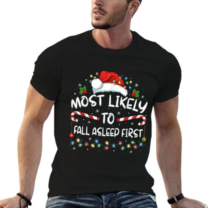 Most Likely To Fall Asleep First Funny Xmas Family  Tagless Design T-Shirt