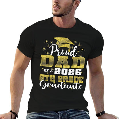 Proud Dad of 5th Grade Graduate 2025 Elementary Graduation  Affordable Price T-Shirt
