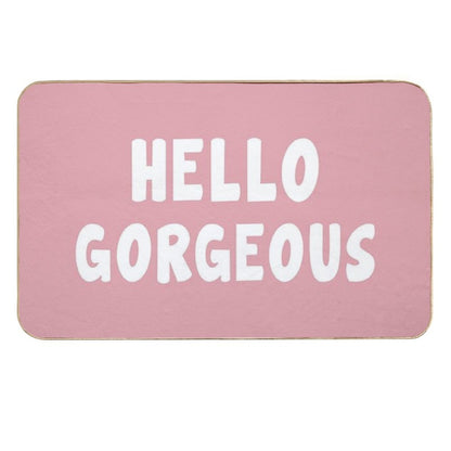 Hello Gorgeous - Funny Saying  Rapid-Drying Bath Mat