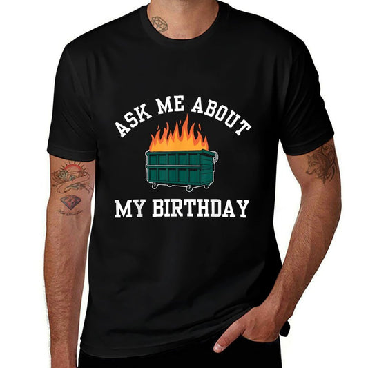 Funny Birthday Dumpster Fire 21st 30th 40th 50th Birthday  Relaxed-fit T-Shirt