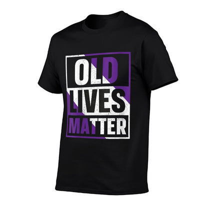 Womens Old Lives Matter 40th 50th 60th Birthday Elder Awareness  High-quality Stitching T-Shirt