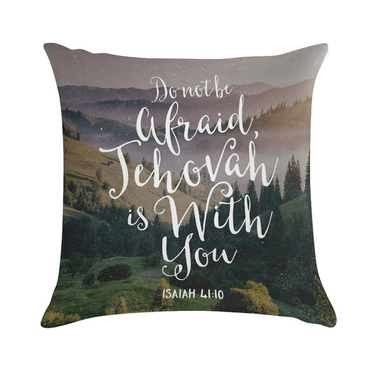 Do Not Be Afraid, Jehovah Is With You Soft Reinforced Edging Throw Pillow