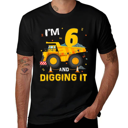 Im 6 And Digging It 6Yr Old 6th Birthday Construction Boy  Durable T-Shirt