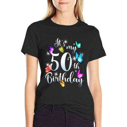 Womens Its My 50th Birthday Colorful Butterfly Happy Birthday  Versatile T-Shirt