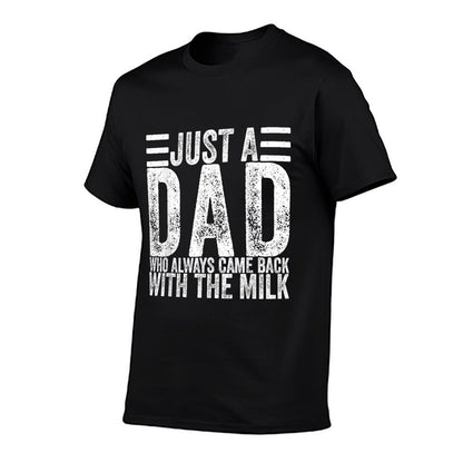 Just A Dad Who Always Came Back With The Milk  Vintage-inspired T-Shirt