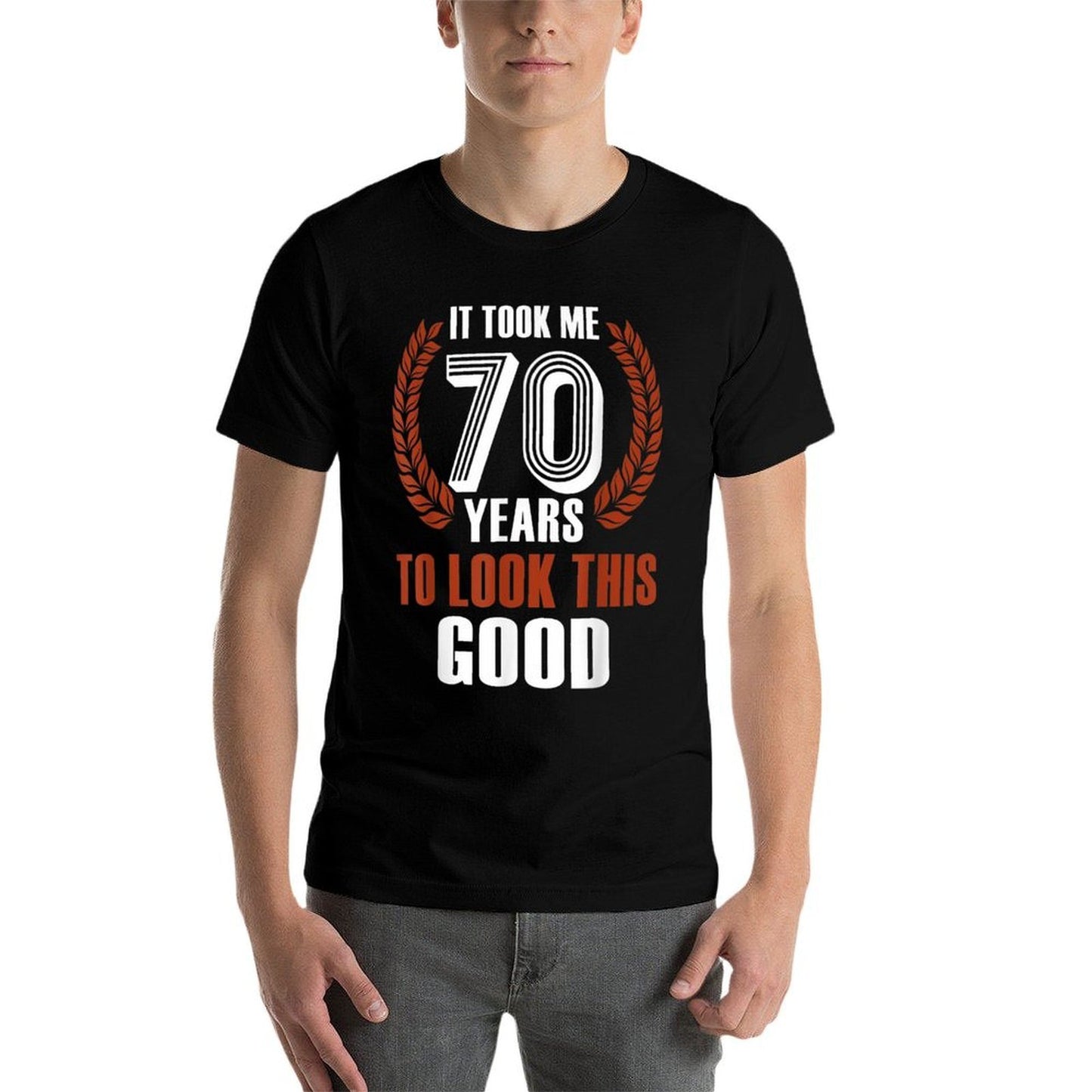 It Took Me 70 Years To Look This Good  70th Birthday  Moisture-wicking T-Shirt